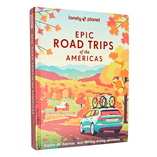 Lonely Planet Epic Road Trips of the Americas