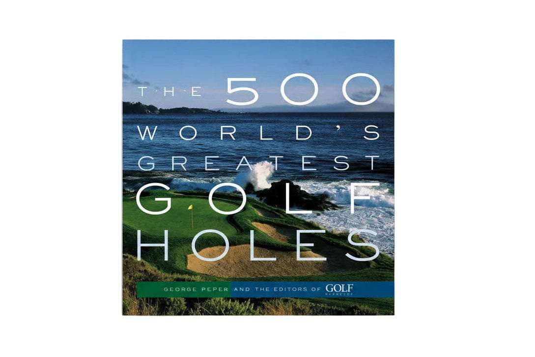The 500 World's Greatest Golf Holes