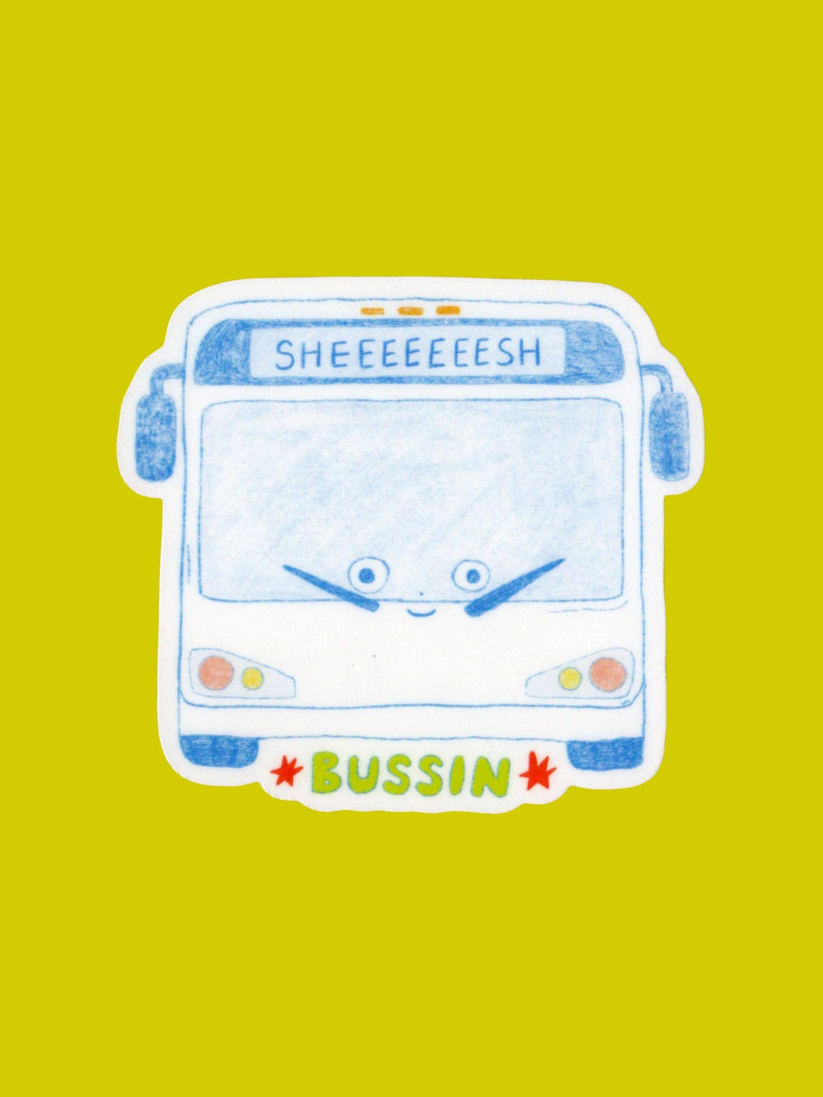 Bussin' SHEEEESH Sticker