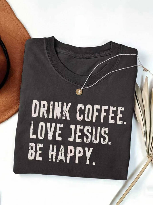 DRINK COFFEE LOVE JESUS BE HAPPY Graphic Retro T-Shirt