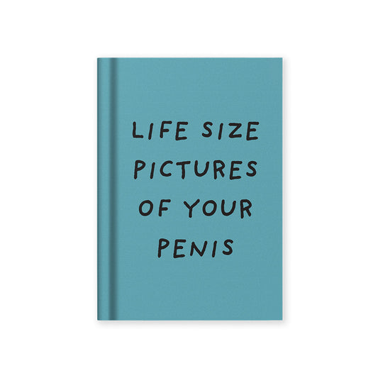 Life Size Pictures of Your Penis Notebook
