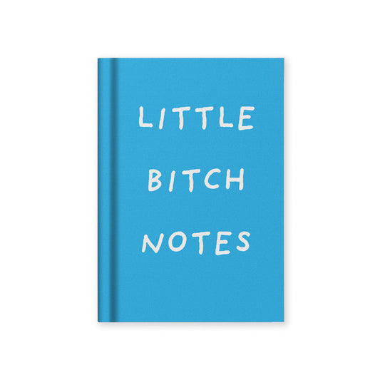 Little Bitch Notes Hardback Notebook