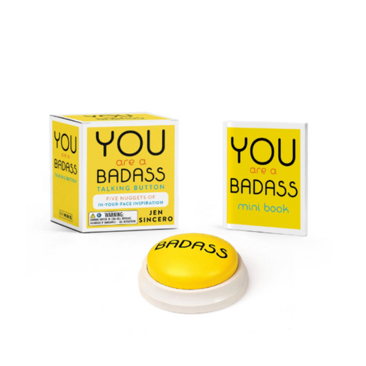 You Are A Badass Talking Button With Inspirational Quotes
