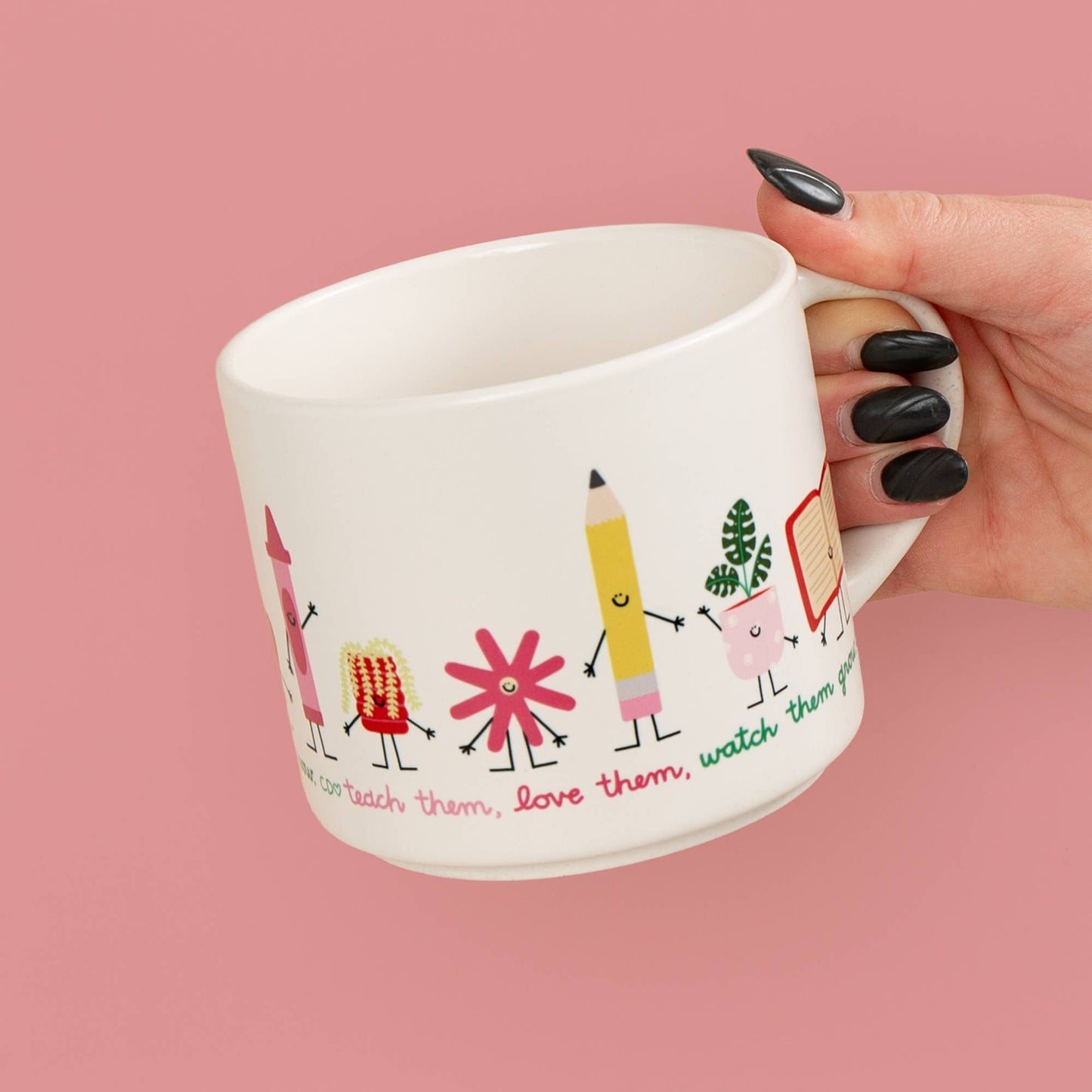 Teach Them Love Them Watch Them Grow Ceramic Mug