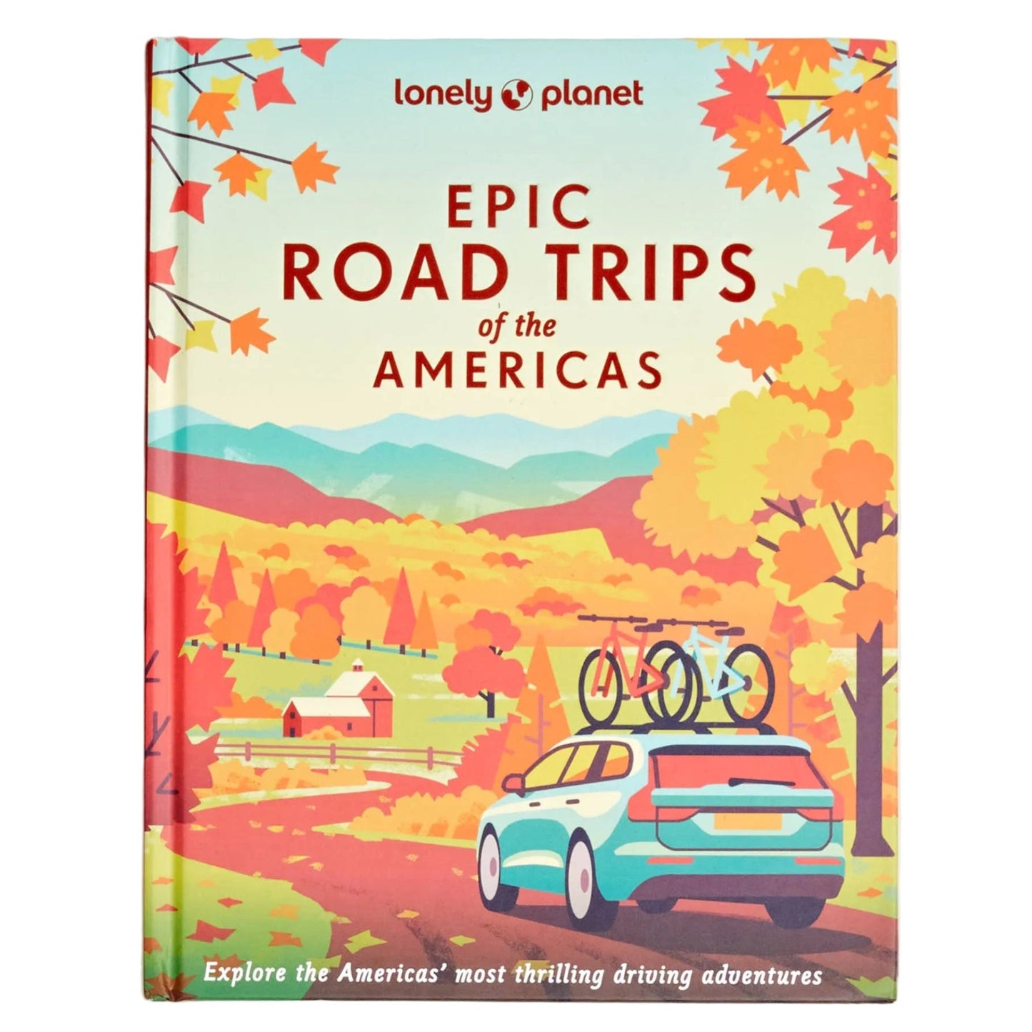 Lonely Planet Epic Road Trips of the Americas