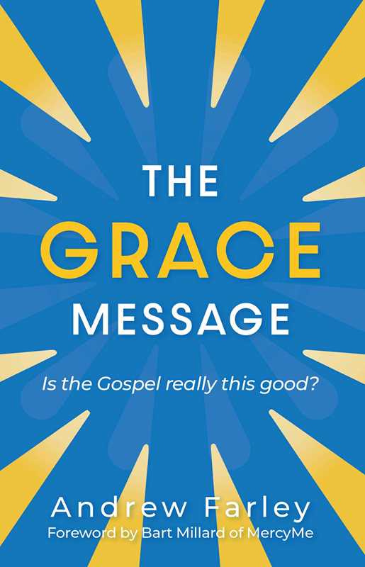 Grace Message by Andrew Farley