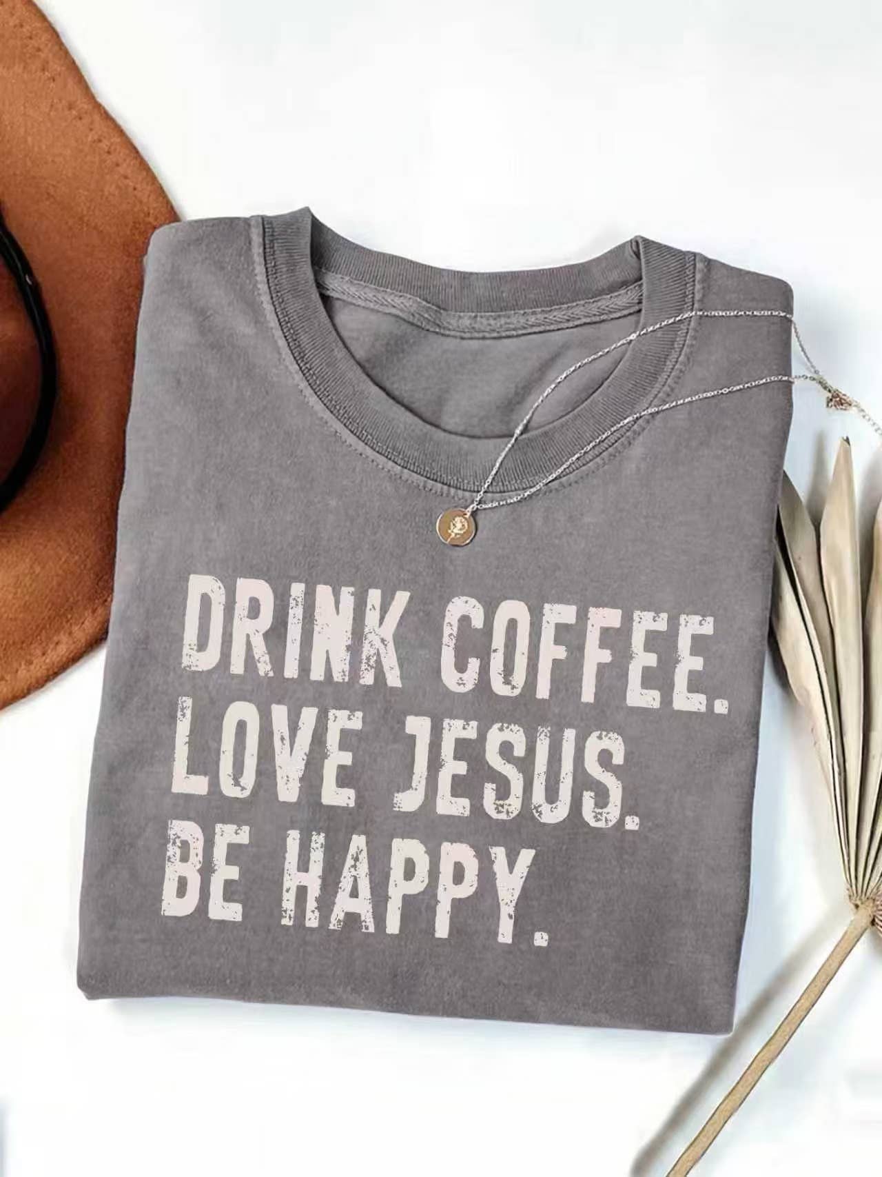 DRINK COFFEE LOVE JESUS BE HAPPY Graphic Retro T-Shirt