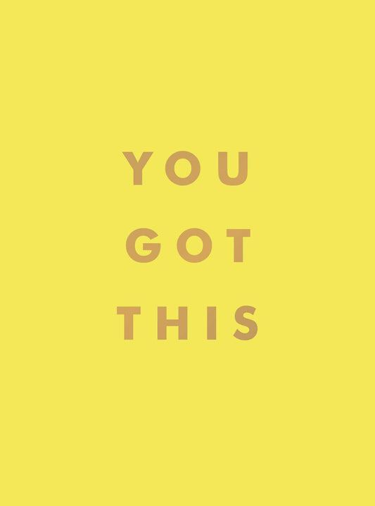 You Got This: Uplifting Quotes and Affirmations