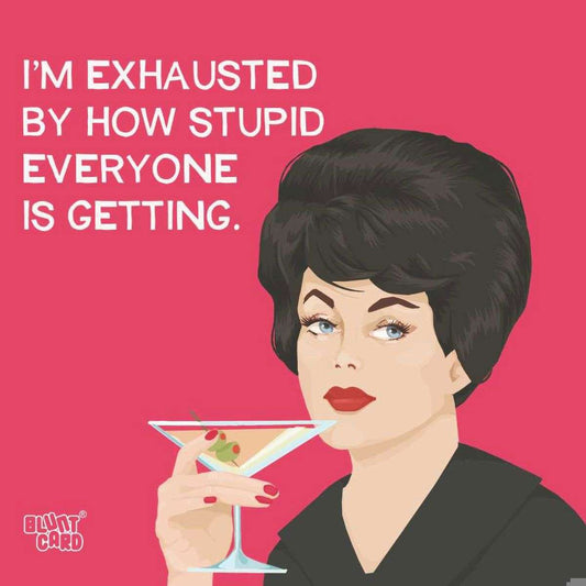 BEV-I'M EXHAUSTED